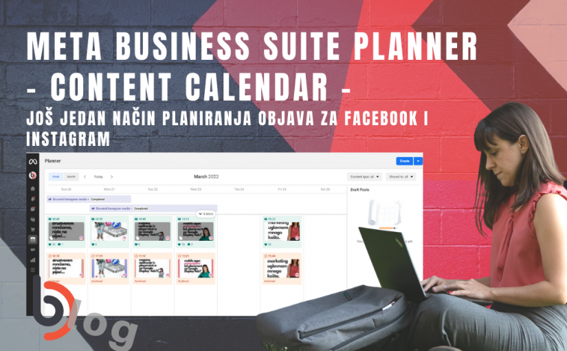 Meta Business Suite: Planner – Content Calendar – novi način planiranja postova za Facebook i Instagram